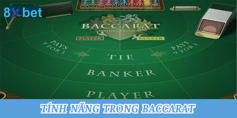 Baccarat là gì? Mẹo chơi game Baccarat thắng lớn tại 8xbet Tính năng trong Baccarat hỗ trợ người chơi